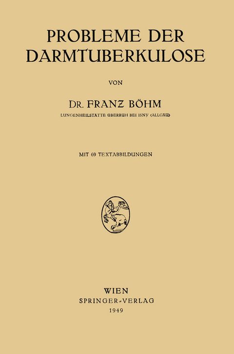 Probleme der Darmtuberkulose - Franz B&ouml;hm