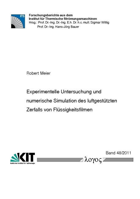 Experimentelle Untersuchung und numerische Simulation des luftgest&uuml;tzten Zerfalls von Fl&uuml;ssigkeitsfilmen - Robert Meier
