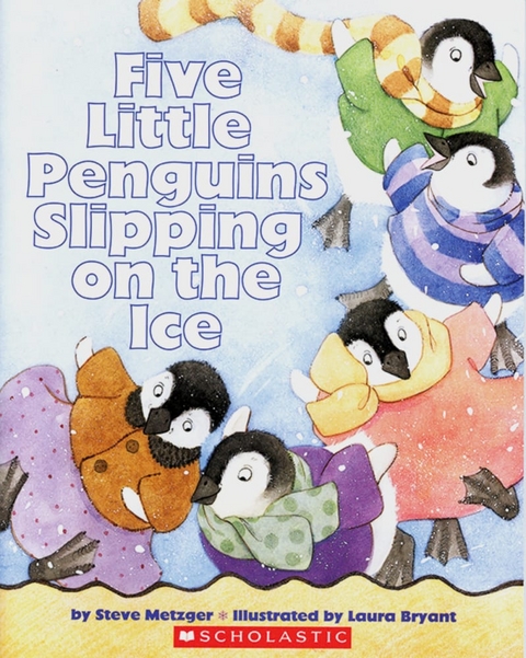 Five Little Penguins Slipping on the Ice - Steve Metzger