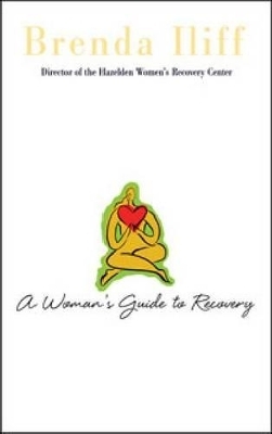 A Womans Guide to Recovery - Brenda Iliff