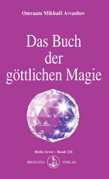 Das Buch der g&ouml;ttlichen Magie - Omraam Mikha&euml;l A&iuml;vanhov