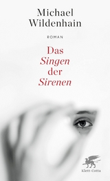 Das Singen der Sirenen - Michael Wildenhain