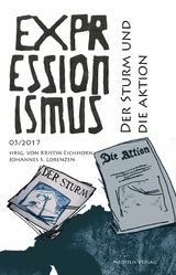 Der Sturm und Die Aktion  - Marcel Bois, Steffen Eigl, Jutta G&ouml;tzmann, Lutz Hengst, Lia Imenes Ishida, Johanna Kaus, Laura Kollwelter, Peter Sprengel