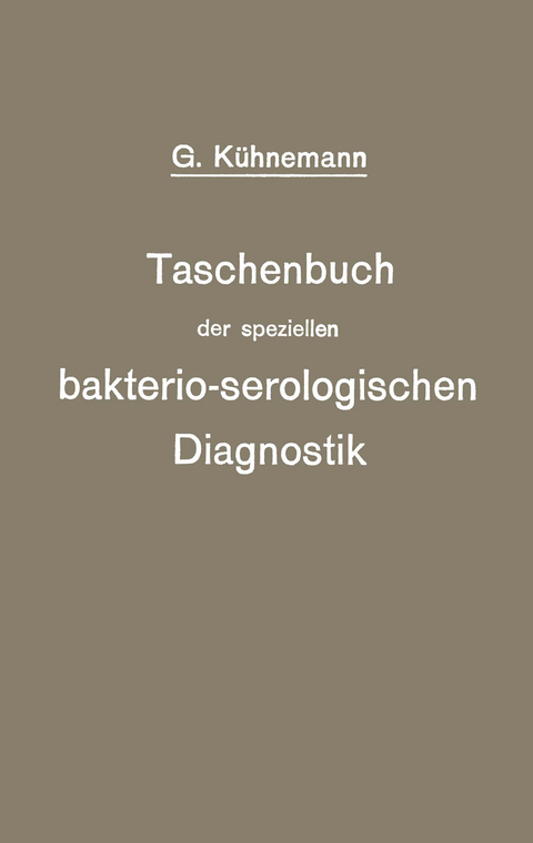 Taschenbuch der speziellen bakterio-serologischen Diagnostik - Georg K&uuml;hnemann