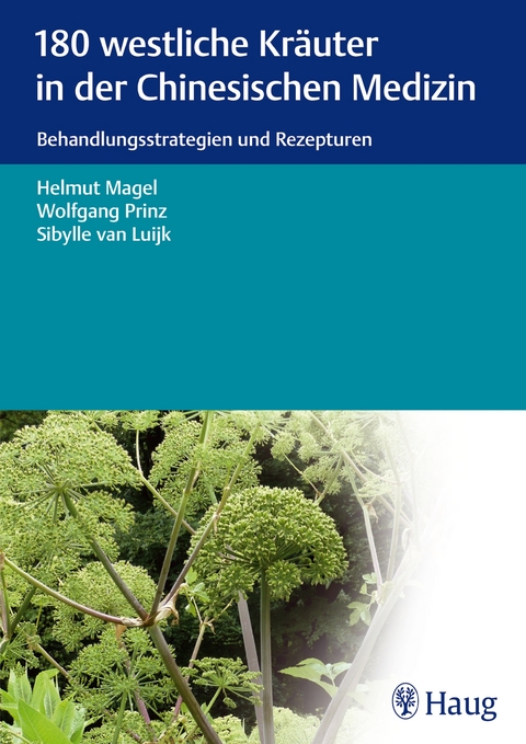 180 westliche Kr&auml;uter in der Chinesischen Medizin - Helmut Magel, Wolfgang Prinz, Sibylle van Luijk