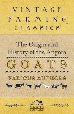 The Origin and History of the Angora Goats -  Various