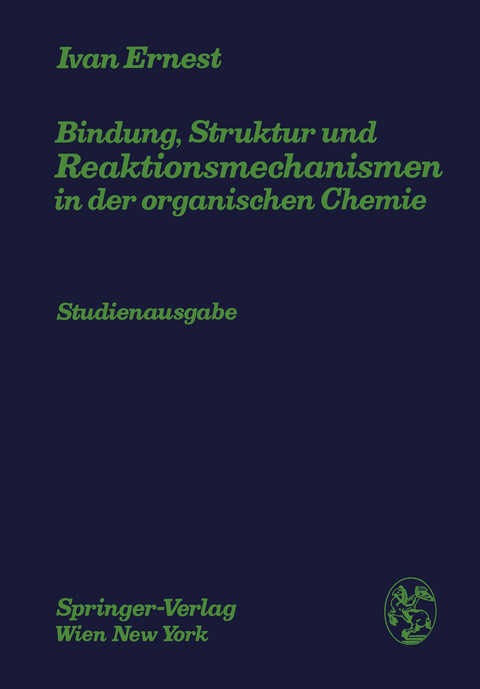 Bindung, Struktur und Reaktionsmechanismen in der organischen Chemie - Ivan Ernest