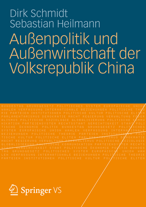 Au&szlig;enpolitik und Au&szlig;enwirtschaft der Volksrepublik China - Dirk Schmidt, Sebastian Heilmann