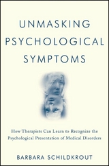 Unmasking Psychological Symptoms - Barbara Schildkrout