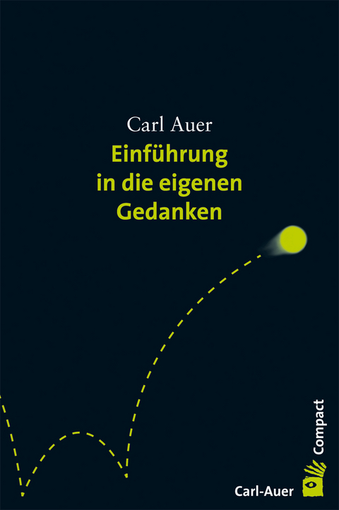 Einführung in die eigenen Gedanken - Carl Auer