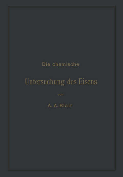 Die chemische Untersuchung des Eisens - Andrew Alexander Blair, L. R&uuml;rup
