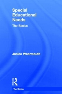 Special Educational Needs: The Basics - Janice Wearmouth