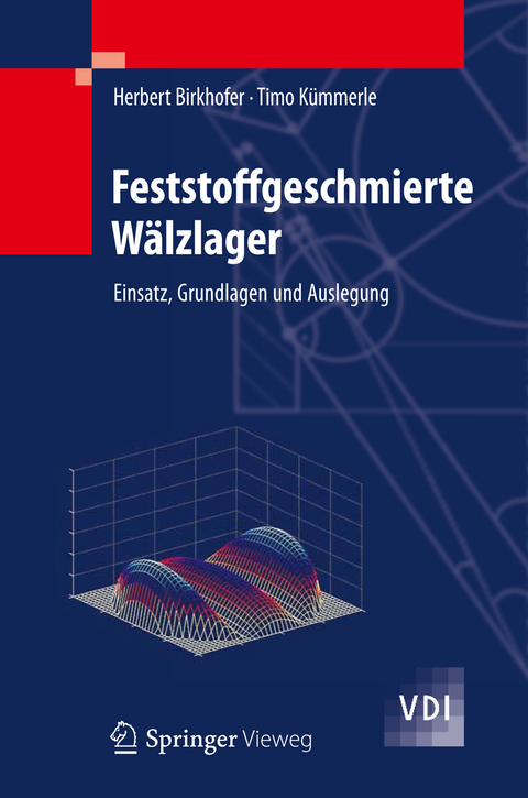 Feststoffgeschmierte W&auml;lzlager - Herbert Birkhofer, Timo K&uuml;mmerle