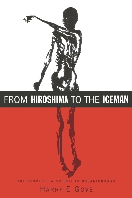From Hiroshima to the Iceman - Harry E Gove
