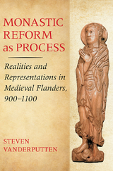 Monastic Reform as Process - Steven Vanderputten