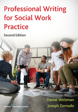 Professional Writing for Social Work Practice, Second Edition - Daniel Weisman, Joseph Zornado
