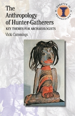 The Anthropology of Hunter-Gatherers - Vicki Cummings