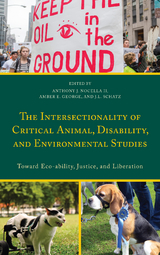 Intersectionality of Critical Animal, Disability, and Environmental Studies - 
