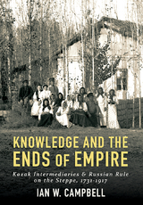 Knowledge and the Ends of Empire -  Ian W. Campbell