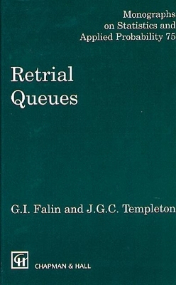 Retrial Queues - J.G.C. Templeton, G.I. Falin