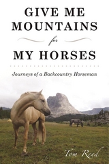 Give Me Mountains for My Horses -  Tom Reed