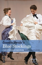 Jessica Swale's Blue Stockings - Jessica Swale, Lois Jeary