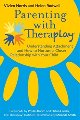 Parenting with Theraplay&reg; - Helen Rodwell, Vivien Norris