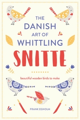 Snitte: The Danish Art of Whittling - Frank Egholm