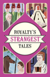 Royalty's Strangest Tales -  Geoff Tibballs