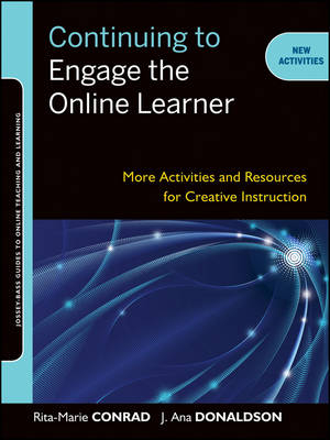 Continuing to Engage the Online Learner - Rita-Marie Conrad, J. Ana Donaldson
