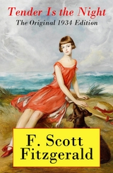Tender Is the Night - The Original 1934 Edition - Francis Scott Fitzgerald