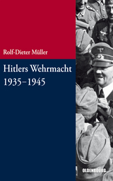Hitlers Wehrmacht 1935-1945 - Rolf-Dieter M&uuml;ller