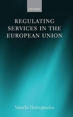 Regulating Services in the European Union - Vassilis Hatzopoulos