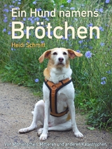 Ein Hund namens Br&ouml;tchen - Heidi Schmitt