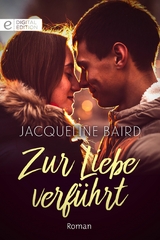 Zur Liebe verf&uuml;hrt - Jacqueline Baird