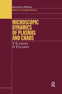 Microscopic Dynamics of Plasmas and Chaos - Y Elskens, D.F. Escande