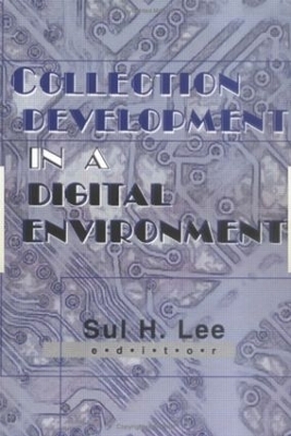 Collection Development in a Digital Environment - Sul H Lee