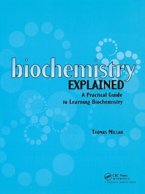 Biochemistry Explained - Thomas Millar