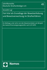 Fair trial als Grundlage der Beweiserhebung und Beweisverwertung im Strafverfahren - Benedikt Jugl