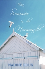 Ein Sommer in der Normandie - Nadine Roux