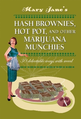 Mary Jane's Hash Brownies, Hot Pot and Other Marijuana Munchies - Dr Hash