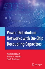 Power Distribution Networks with On-Chip Decoupling Capacitors - Mikhail Popovich, Andrey Mezhiba, Eby G. Friedman