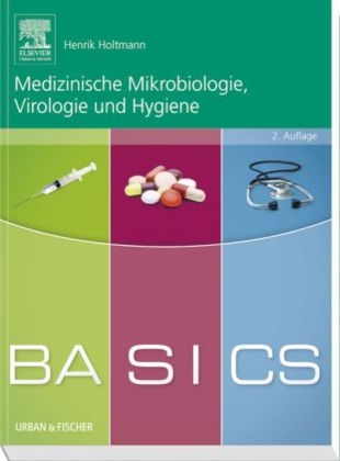 BASICS Medizinische Mikrobiologie,Virologie und Hygiene - Henrik Holtmann