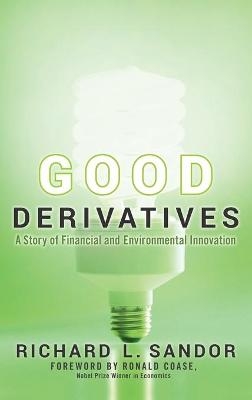 Good Derivatives - Richard L Sandor
