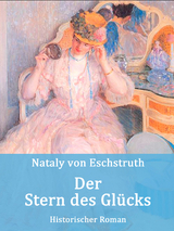 Der Stern des Gl&uuml;cks - Nataly Von Eschstruth