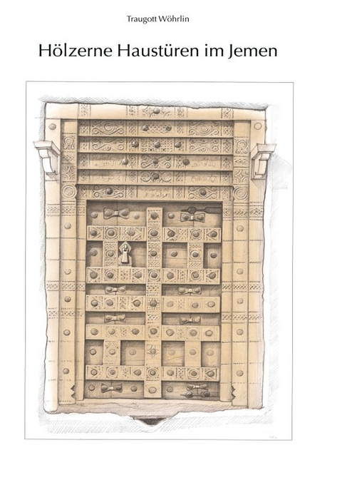 H&ouml;lzerne Haust&uuml;ren im Jemen - Traugott W&ouml;hrlin