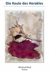 Die Keule des Herakles - Winfried Wolf