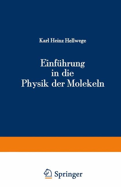 Einf&uuml;hrung in die Physik der Molekeln - K.H. Hellwege