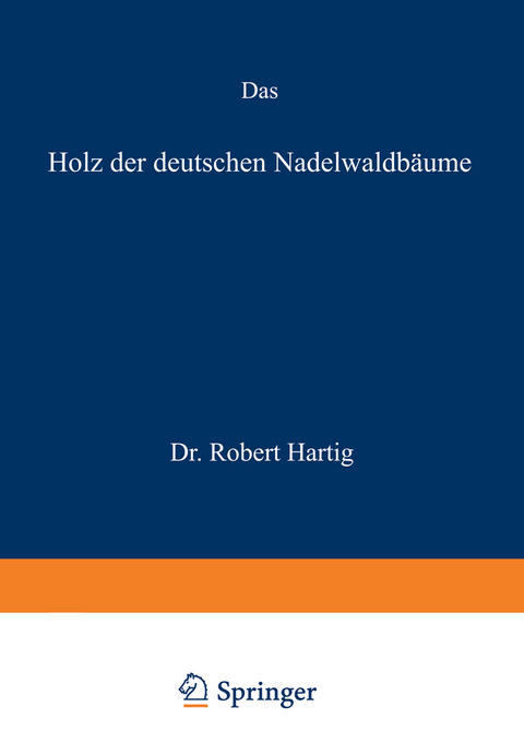 Das Holz der deutschen Nadelwaldb&auml;ume - Robert Hartig