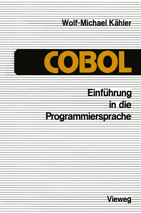 Einführung in die Programmiersprache COBOL - Wolf-Michael Kähler